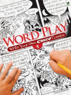 Word Play: Write Your Own Crazy Comics #1 di Chuck Whelon edito da DOVER PUBN INC