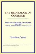 The Red Badge Of Courage (webster's Spanish Thesaurus Edition) di Icon Reference edito da Icon Health
