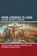 From Jeremiad To Jihad edito da University Of California Press