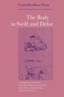 The Body in Swift and Defoe di Carol Houlihan Flynn edito da Cambridge University Press