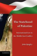 The Statehood of Palestine di John Quigley edito da Cambridge University Press