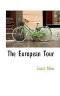 The European Tour di Grant Allen edito da Bibliolife