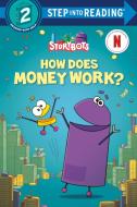 How Does Money Work? (Storybots) di Random House edito da RANDOM HOUSE