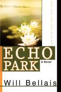 Echo Park di Will Bellais edito da AUTHORHOUSE