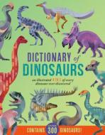 Dictionary of Dinosaurs: An Illustrated A to Z of Every Dinosaur Ever Discovered edito da CHARTWELL BOOKS