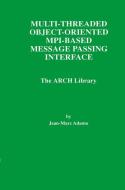 Multi-Threaded Object-Oriented MPI-Based Message Passing Interface di Jean-Marc Adamo edito da Springer US