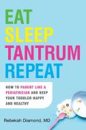 Eat Sleep Tantrum Repeat di Rebekah Diamond edito da CITADEL PR
