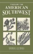 Trees Of The American Southwest di George A. Petrides edito da Stackpole Books