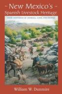 New Mexico's Spanish Livestock Heritage di William W. Dunmire edito da University of New Mexico Press