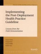 Implementing The Post-deployment Health Practice Guideline di Donna O. Farley, Georges Vernez, Suzanne Pieklik, Sherilyn Curry edito da Rand