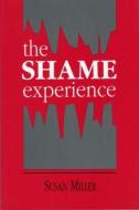 The Shame Experience di Susan Miller edito da Taylor & Francis Ltd