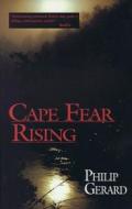 Cape Fear Rising di Philip Gerard edito da John F. Blair Publisher