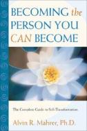 Becoming The Person You Can Become di Alvin R. Mahrer edito da Bull Publishing Company