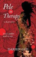 Pele in Therapy: A Short Story di Darien Gee edito da Gee & Company LLC