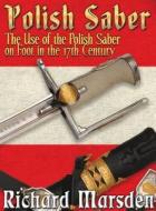 The Polish Saber di Richard Marsden edito da Tyrant Industries