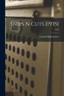 Snips N Cuts [1935]; 1935 edito da LIGHTNING SOURCE INC