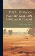 The History of Various Modern African Nations di William Fordyce Mavor edito da LEGARE STREET PR