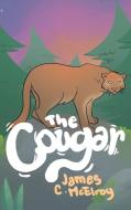 The Cougar di James C. McElroy edito da CHRISTIAN FAITH PUB INC