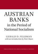 Austrian Banks in the Period of National Socialism di Gerald D. Feldman edito da Cambridge University Press