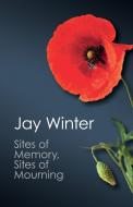 Sites of Memory, Sites of Mourning di Jay Winter edito da Cambridge University Press