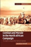 Combat and Morale in the North African             Campaign di Jonathan Fennell edito da Cambridge University Press