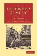 The History Of Music di Emil Naumann edito da Cambridge University Press