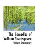 The Comedies Of William Shakespeare di William Shakespeare edito da Bibliolife