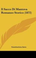 Il Sacco Di Mantova Romanzo Storico (1872) di Giambattista Intra edito da Kessinger Publishing