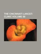 The Cincinnati Lancet-Clinic Volume 88 di Books Group edito da Rarebooksclub.com