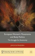 European Women's Movements and Body Politics di J. Outshoorn edito da Palgrave Macmillan