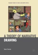 A Theory of Narrative Drawing di Simon Grennan edito da Palgrave Macmillan