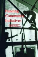 Funding Community Initiatives di Silvina Arrossi edito da Taylor & Francis Ltd
