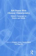 Soft Power With Chinese Characteristics edito da Taylor & Francis Ltd