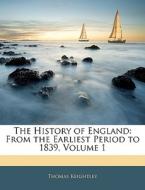 The From The Earliest Period To 1839, Volume 1 di Thomas Keightley edito da Bibliolife, Llc