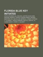 Florida Blue Key Initiates: Steve Spurri di Books Llc edito da Books LLC, Wiki Series