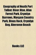 Geography Of Neath Port Talbot: River Af di Books Llc edito da Books LLC, Wiki Series