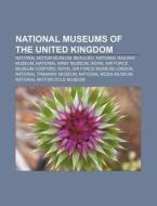 National Museums Of The United Kingdom: di Books Llc edito da Books LLC, Wiki Series