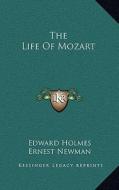 The Life of Mozart di Edward Holmes edito da Kessinger Publishing