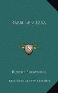 Rabbi Ben Ezra di Robert Browning edito da Kessinger Publishing