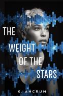 The Weight of the Stars di K. Ancrum edito da SQUARE FISH