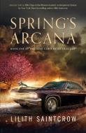 Spring's Arcana di Lilith Saintcrow edito da TOR BOOKS