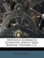 Berthold Auerbachs Schriften: Zweite Serie. Romane, Volumes 1-2... di Berthold Auerbach edito da Nabu Press
