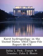 Karst Hydrogeology In The United States di Dallas L Peck, Joseph W Troester, John E Moore edito da Bibliogov