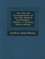 The Life and Correspondence of the Late Admiral Lord Rodney, Volume 2 di Godfrey Basil Mundy edito da Nabu Press