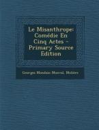 Le Misanthrope: Comedie En Cinq Actes - Primary Source Edition di Georges Mondain Monval, Moliere edito da Nabu Press