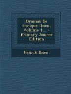 Dramas de Enrique Ibsen, Volume 1... di Henrik Ibsen edito da Nabu Press