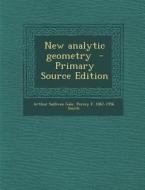 New Analytic Geometry - Primary Source Edition di Arthur Sullivan Gale, Percey F. 1867-1956 Smith edito da Nabu Press