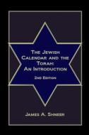 The Jewish Calendar And The Torah - 2nd Edition di James Shneer edito da Lulu.com