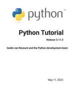 Python Tutorial 3.11.3 di Guido Van Rossum, Python Development Team edito da Lulu.com
