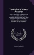 The Rights Of Man To Property! di Thomas E Skidmore edito da Palala Press